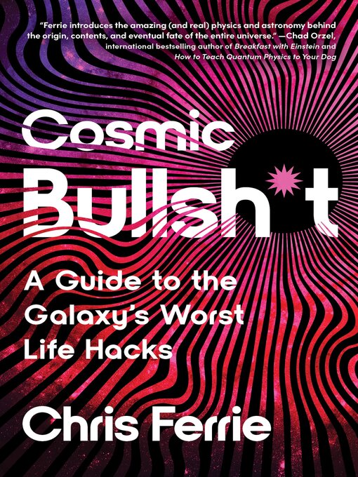 Title details for Cosmic Bullsh*t by Chris Ferrie - Wait list